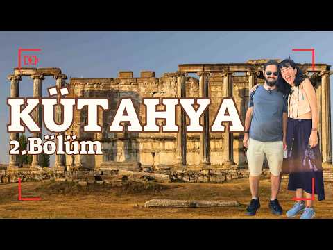 KÜTAHYA'da Gezilecek Yerler