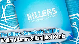 The Killers - Somebody Told Me (Vadim Adamov & Hardphol Remix) DFM mix