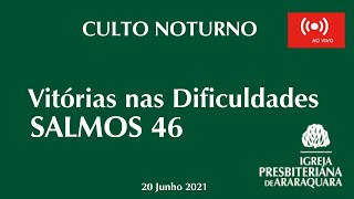 Culto Noturno -  Vitórias nas Dificuldades - SALMOS 46 - Rev. Gediael Menezes