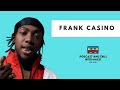 Episode 265| Frank Casino on Taking a Break , American Influence , Asap Ferg , DJ Speedsta , Ladies