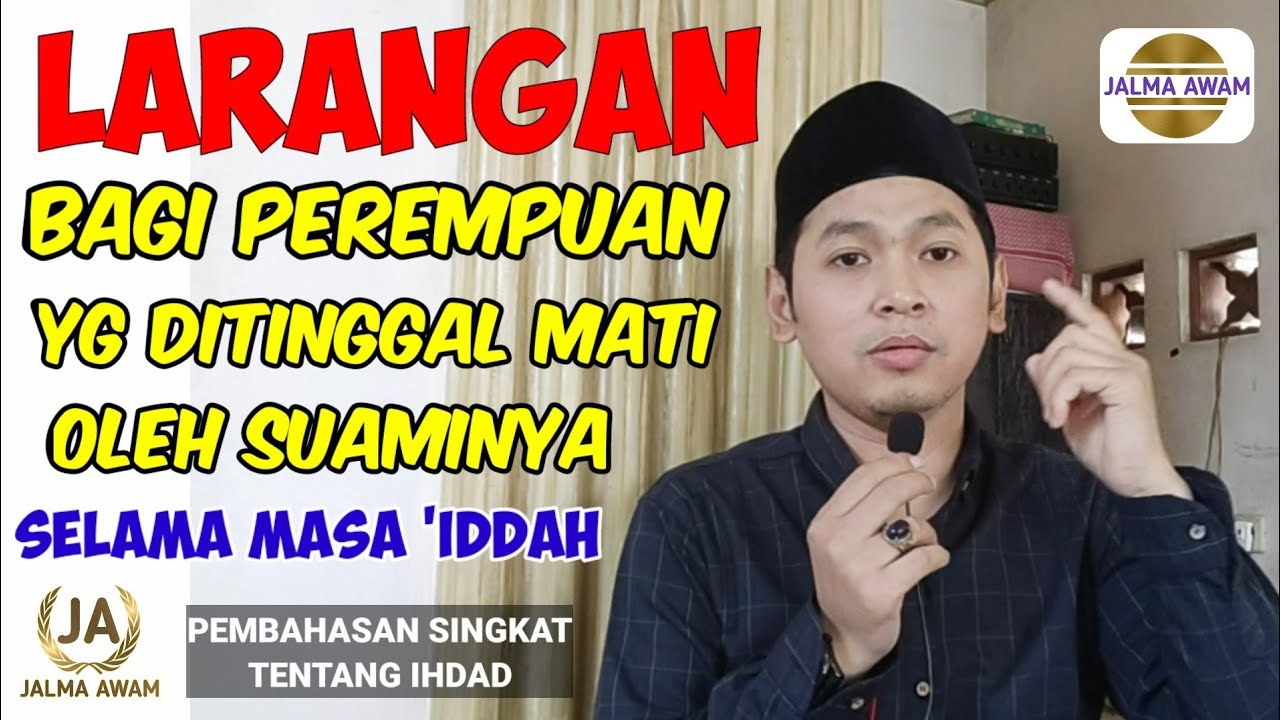 LARANGAN BAGI PEREMPUAN YG DITINGGAL MATI SUAMINYA SELAMA MASA 'IDDAH