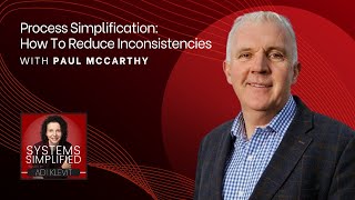 Process Simplification: How To Reduce Inconsistencies With Paul McCarthy