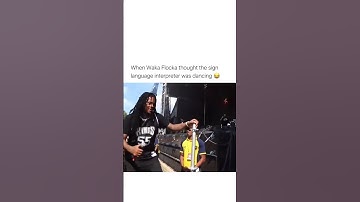 When Waka Flocka thought the sign language interpreter was dancing