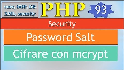 PHP 5.5 ITA 93: Security / password salt + cifrare con mcrypt