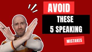 Avoid these 5 Speaking Mistakes