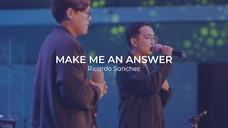 Make Me An Answer (Originally Ricardo Sanchez) - Lighthouse Christian Community