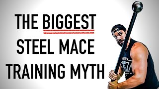 The Biggest Steel Mace Training Myth