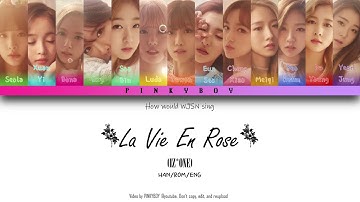How would WJSN sing 라비앙로즈 (La Vie En Rose) by IZ*ONE | Color Coded Lyrics