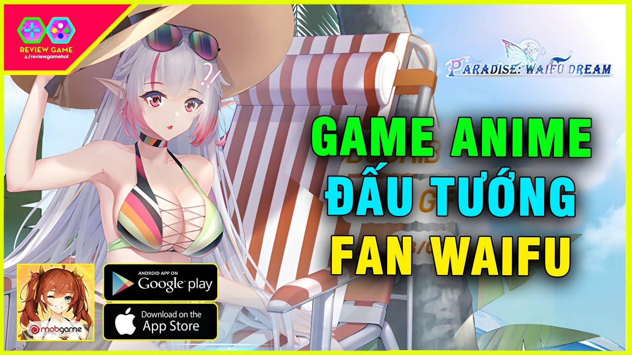 Paradise: Waifu Dream – Review Game ANIME HOT GIRL ĐẤU TƯỚNG cực CHẤT LƯỢNG cho FAN WAIFU