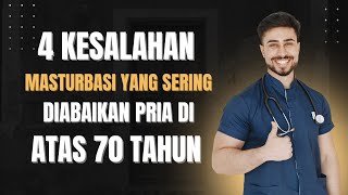 Urolog: 4 Kesalahan Masturbasi yang Sering Diabaikan Pria di Atas 70 Tahun ⚠️ | Bahaya & Solusinya!