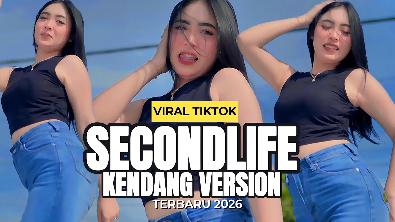 SECONDLIFE KENDANG VERSION - VIRAL TIKTOK TERBARU 2026