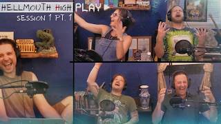 Hellmouth High: Session 1 Pt. 1 [Party Like It's 1999]
