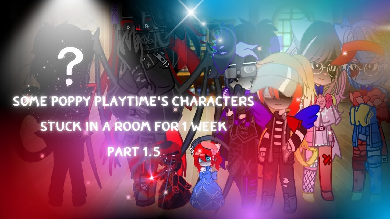 Some Poppy Playtime's characters stuck in a room for 1 week|Part 1.5|GC|made by OCEAN BLUE_gacha.