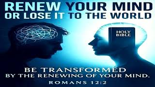 How To Renew Your Mind From Satans Lies To Gods Truth