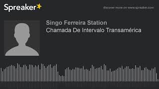 Chamada De Intervalo Transamérica Made With Spreaker