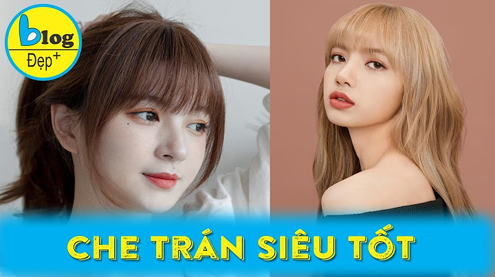 Nữ trán dô nên để kiểu tóc nào năm 2024