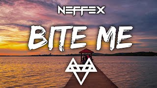 NEFFEX - Bite Me [Lyrics]