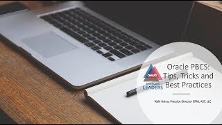OAUG Emerging Leaders: Oracle PBCS Tips, Tricks & Best Practices