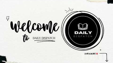 Intro video | daily dispatch |