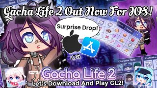 Gacha Life 2 Released Early On Ios | Let's Now Download And Install Gl2