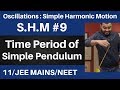 Oscillations || SHM 09 : Time Period Of Simple Pendulum || Time Period of SHM JEE MAINS/NEET