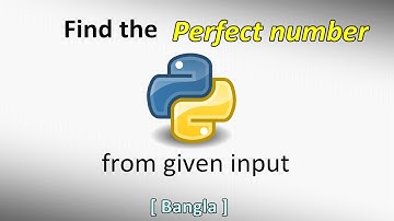 Find or check a number is Perfect number or not l Python l Bangla l Tutorial l 2020 l Step by Step