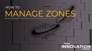 How to Manage Zones in Ansys Fluent Meshing’s Watertight Geometry Workflow