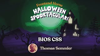 Handling CSS Architecture with BIOS CSS! w/ Thomas Semmler - Halloween Spooktacular 2021