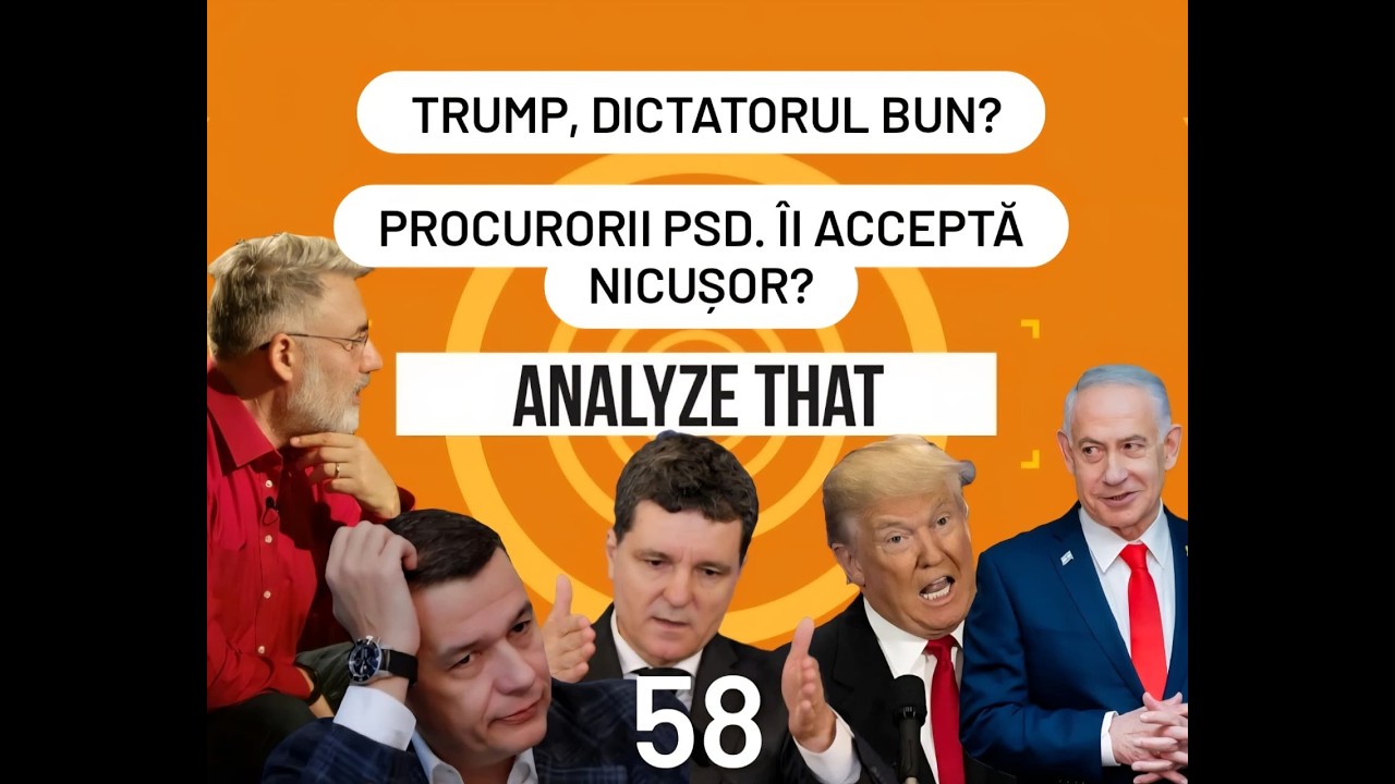 Analyze That 58. Trump, dictatorul bun? Procurorii PSD. Îi acceptă Nicușor?