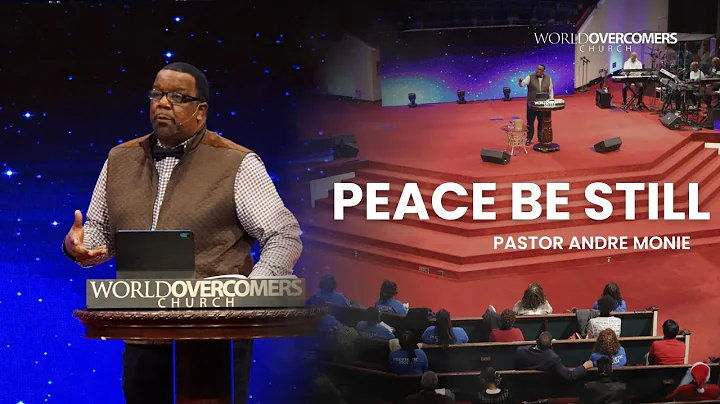 Peace Be Still - Pastor Andre Monie