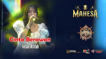 CINTA BERAWAN VOC  INTAN AFIFAH - MAHESA MUSIC LIVE BONGKAR