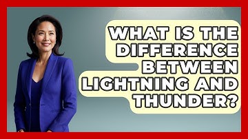 What Is The Difference Between Lightning And Thunder? - Weather Watchdog