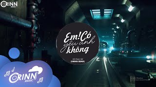 Em Có Yêu Anh Không (Orinn Remix) - Anh Quân Idol | Nhạc Trẻ Remix Căng Cực Gây Nghiện Hay Nhất 2021