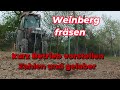 BioFarmVlog#30 Kurz Betrieb vorstellen, Weinberg fräsen,