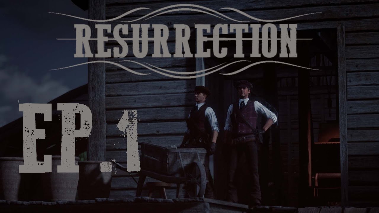 [T.2 Ep.1] RESURRECTION | Descansa en paz | RDR2 Rolplay - YouTube