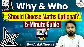 Why & Who Should Choose Maths Optional? | 5-Minute Guide by Ankit Sir | UPSC | StudyIQ IAS