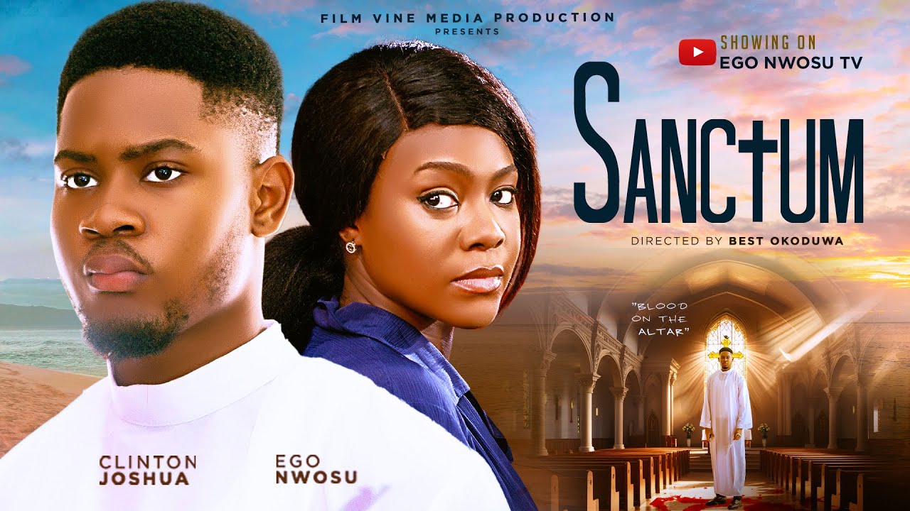 SANCTUM -  Nigeria Movies 2025, Latest Full Movie  | EGO NWOSU , CLITON JOSHUA