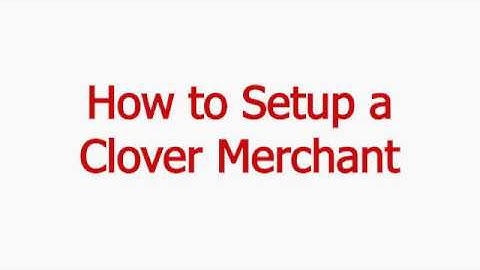How to Setup a Clover Merchant (ISO)