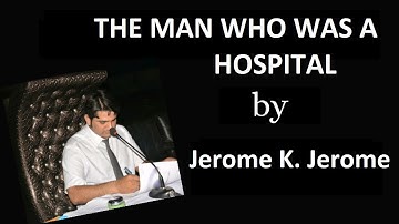 07 |The Man Who was a Hospital by Jerome K Jerome |Second-Year English| Lesson No. 6 |Shakir Shahzad