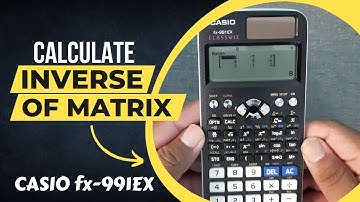 How to calculate inverse of matrix in Casio fx-991EX scientific calculator, calc | Casio fx-991EX