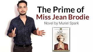 The Prime of Miss Jean Brodie : Novel by Muriel Spark in Hindi summary Explanation