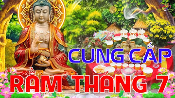 VÌ SAO Cúng Rằm Tháng 7 Trước Ngày 15 Âm Lịch, Cách Cúng LỄ VU LAN Và LỄ CÔ HỒN Chuẩn Nhất