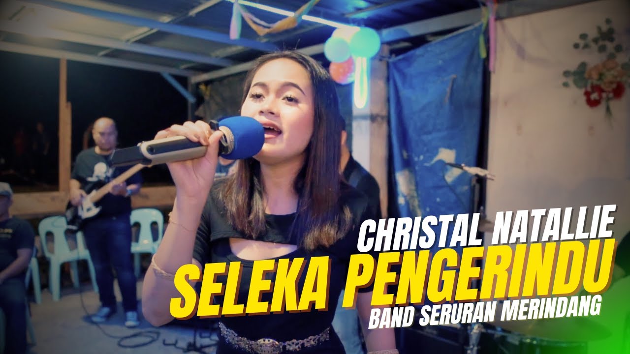 SELEKA PENGERINDU_CHRISTAL NATALLIE (LIVE SHOW)