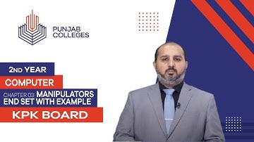 PGC lectures-Inter Part 2-KPK Board-Computer Science-Chapter 3 - Manipulators End Set with Example