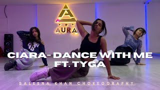 Ciara- Dance With Me ft. Tyga | Saleena Khan Choreography.