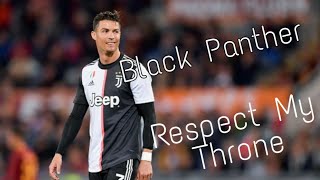 Cristiano Ronaldo Skills-Black Panther-Respect My Throne Song