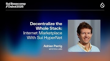 Decentralize the Whole Stack: Internet Marketplace With Sui HyperNet | Sui Basecamp 2025