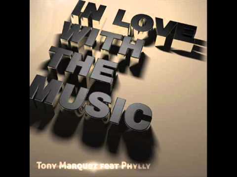 Tony Marquez feat Phylly - In love with the music ...