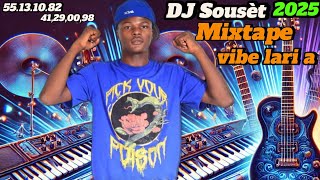 Download Lagu DJ Sousèt Mixtape vibe Lari  2025🕺Mete Kas🎧 disponible tout kote 42290098 🎤55131082 MP3