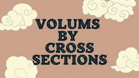 Area between two curves and Volume by cross section -AP Calculus AB BC